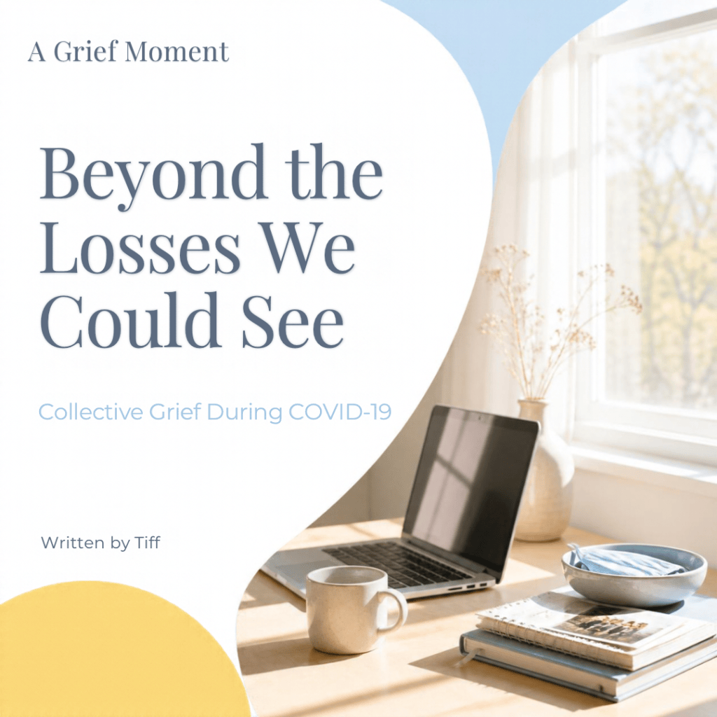 Beyond the Losses We Could See: Collective Grief During&nbsp;COVID-19