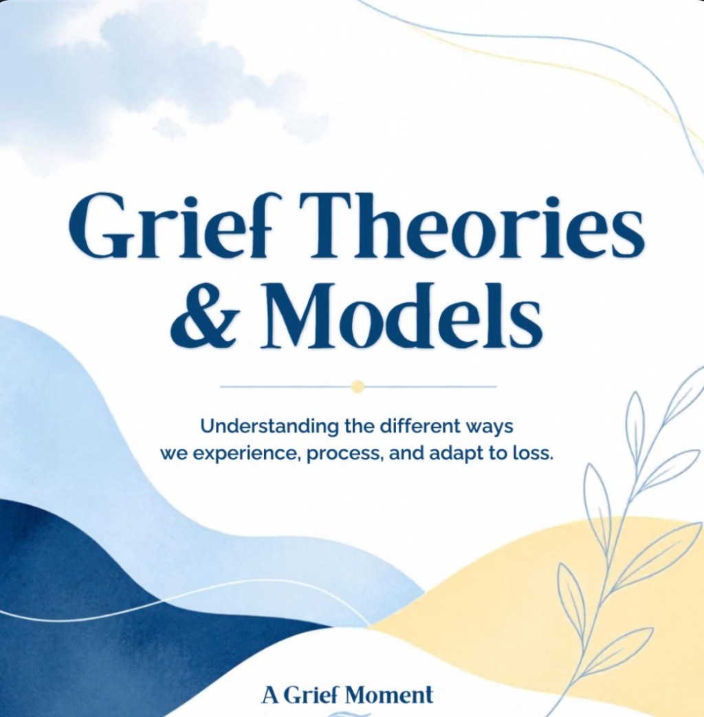 A Grief Moment 101: Grief Theories and&nbsp;Models