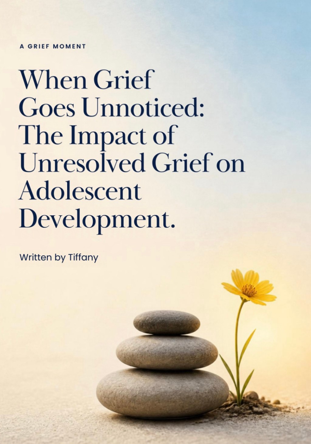 When Grief Goes Unnoticed: The Impact of Unresolved Grief on Adolescent&nbsp;Development